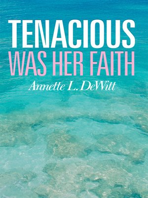 cover image of Tenacious Was Her Faith
